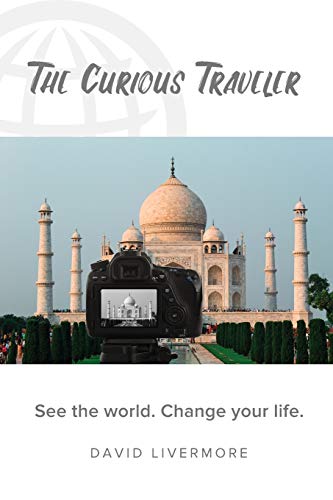 Stock image for The Curious Traveler: See the world. Change your life. for sale by SecondSale