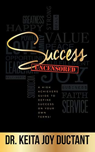 Stock image for Success Uncensored: A High Achievers Guide to Define Success on Your Own Terms for sale by Big River Books