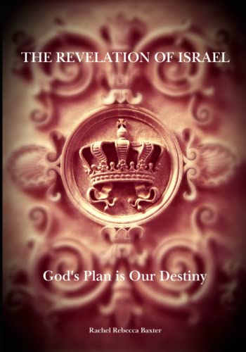 Beispielbild fr The Revelation of Israel: God's Plan is Our Destiny zum Verkauf von ThriftBooks-Dallas