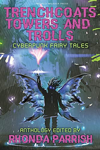 Imagen de archivo de Trenchcoats, Towers, and Trolls: Cyberpunk Fairy Tales a la venta por ThriftBooks-Dallas