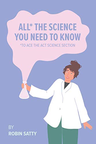 Stock image for All* the Science You Need to Know: *to Ace the ACT Science Section for sale by GF Books, Inc.