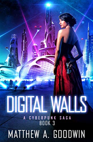 Stock image for Digital Walls: A Cyberpunk Saga (Book 3) for sale by Books Unplugged