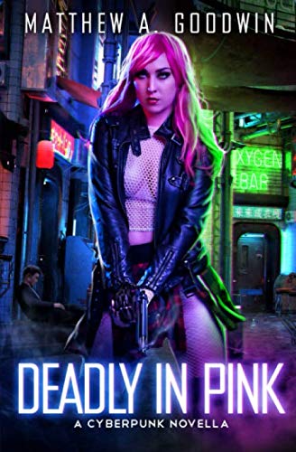 Stock image for Deadly In Pink: A Cyberpunk Novella (A Cyberpunk Saga) for sale by HPB Inc.