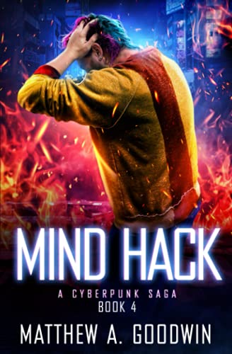Stock image for Mind Hack: A Cyberpunk Saga (Book 4) for sale by HPB Inc.