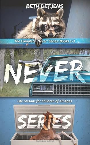 

The Complete Never Series: Books 1-3: Life Lessons for Children of All Ages