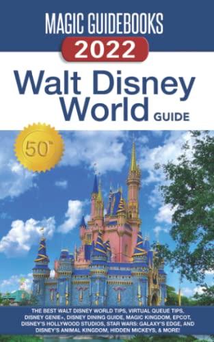 Stock image for Magic Guidebooks Walt Disney World Guide 2022: The Best Walt Disney World Tips, Virtual Queue Tips, Disney Genie+, Disney Dining Guide, Magic Kingdom, . Disney's Animal Kingdom, & Hidden Mickeys for sale by Jenson Books Inc