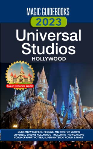 9781734079296: Magic Guidebooks 2023 Universal Studios Hollywood Guide