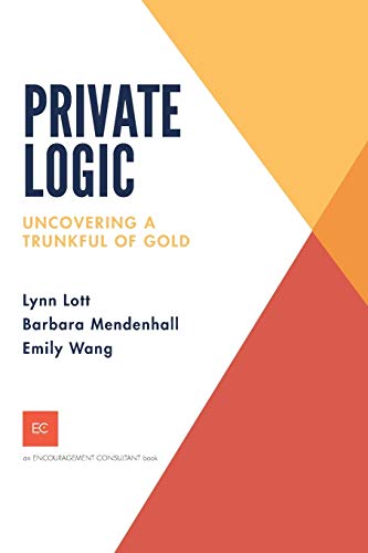9781734082005: Private Logic: Uncovering a trunk full of gold: 1 (Encouragement Consulting)