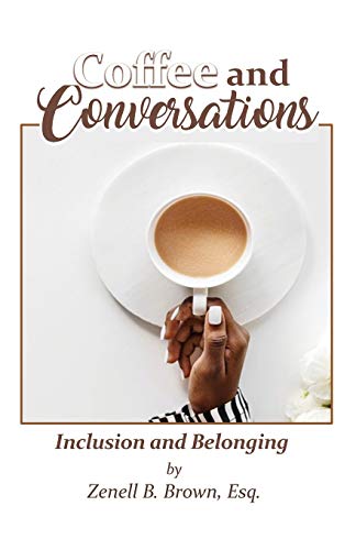 Beispielbild fr Coffee and Conversations: Inclusion and Belonging zum Verkauf von SecondSale