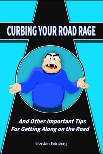 Imagen de archivo de Curbing Your Road Rage: and Other Important Tips for Getting Along on the Road a la venta por ZBK Books