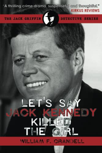 Stock image for Let*s Say Jack Kennedy Killed the Girl for sale by Mispah books