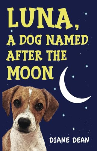 Stock image for Luna - A Dog Named After The Moon for sale by SecondSale