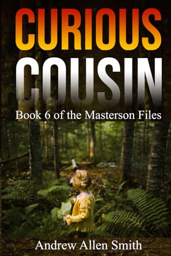 Stock image for Curious Cousin: Book 6 of the Masterson Files for sale by THE SAINT BOOKSTORE