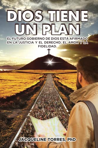 Imagen de archivo de Dios Tiene Un Plan: El futuro gobierno de Dios est afirmado en la justicia y el derecho; el amor y la fidelidad. (Spanish Edition) a la venta por Lucky's Textbooks