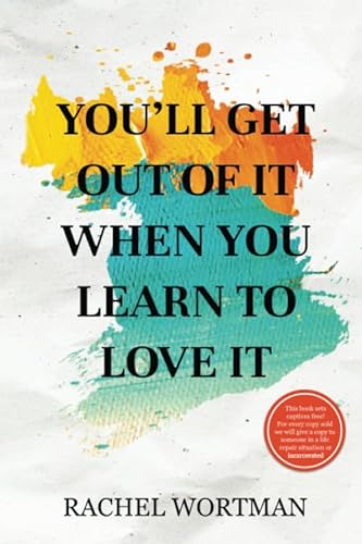 Beispielbild fr You'll Get Out Of It When You Learn To Love It zum Verkauf von Reliant Bookstore