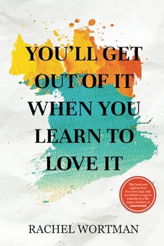 Stock image for You'll Get Out Of It When You Learn To Love It for sale by Reliant Bookstore