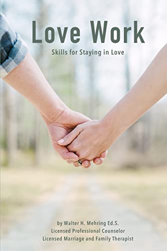 Imagen de archivo de Love Work: Skills For Staying In Love a la venta por Your Online Bookstore