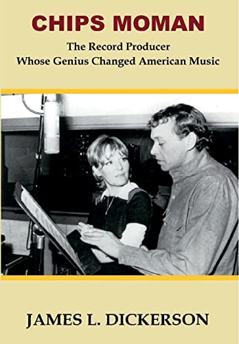 Stock image for Chips Moman: The Record Producer Whose Genius Changed American Music for sale by BooksRun