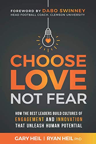 Stock image for Choose Love Not Fear: How the Best Leaders Build Cultures of Engagement and Innovation That Unleash Human Potential for sale by Wonder Book