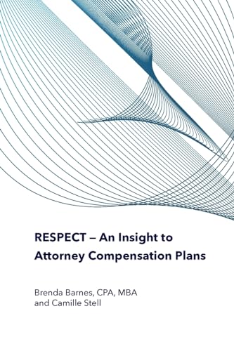 9781734108668: RESPECT - An Insight to Attorney Compensation Plans