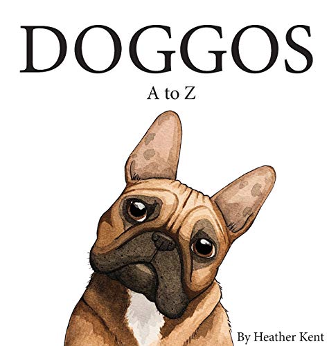 9781734115703: DOGGOS A to Z: A Pithy Guide to 26 Dog Breeds