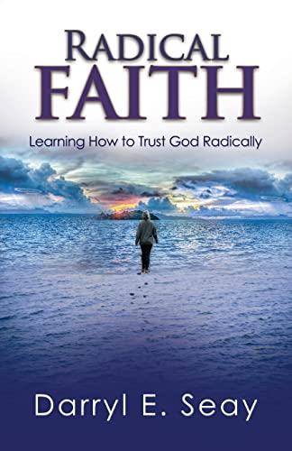 Stock image for Radical Faith: Learning How to Trust God Radically for sale by PlumCircle