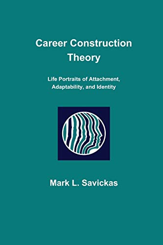 Stock image for Career Construction Theory: Life Portraits of Attachment, Adaptability, and Identity for sale by GreatBookPrices