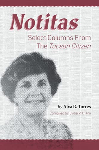 Stock image for Notitas: Select Columns from the Tucson Citizen by Alva B. Torres for sale by KuleliBooks