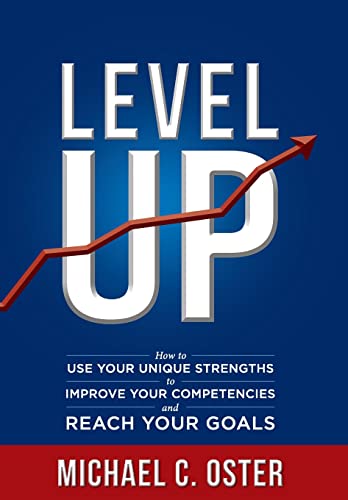 9781734119114: Level Up: How to Use Your Unique Strengths to Develop Your Competencies and Reach Your Goals
