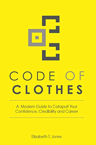 Stock image for Code of Clothes: A Modern Guide to Catapult Your Confidence, Credibility and Career for sale by BooksRun