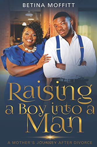 Stock image for Raising a Boy Into a Man: A Mother's Journey After Divorce for sale by Lucky's Textbooks