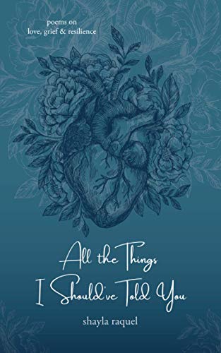 Stock image for All the Things I Should've Told You Poems on Love, Grief Resilience Poems on Love, Grief Resilience for sale by PBShop.store US