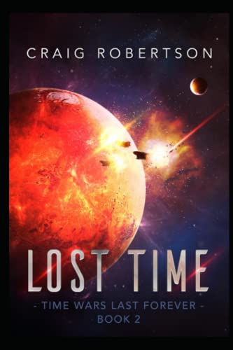 Beispielbild fr Lost Time 2 Time Wars Last Forever zum Verkauf von PBShop.store US
