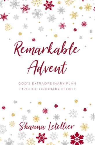 Stock image for Remarkable Advent: God's Extraordinary Plan through Ordinary People for sale by BooksRun