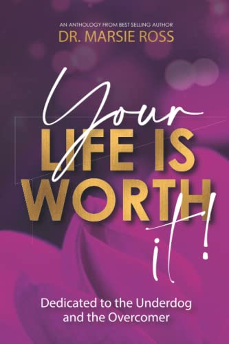 Stock image for Your Life is Worth It!: Dedicated to the Underdog and the Overcomer for sale by SecondSale