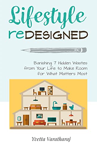 Imagen de archivo de Lifestyle Redesigned: Banishing 7 Hidden Wastes from Your Life to Make Room for What Matters Most a la venta por Lucky's Textbooks