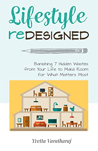 9781734140101: Lifestyle Redesigned: Banishing 7 Hidden Wastes from Your Life to Make Room for What Matters Most