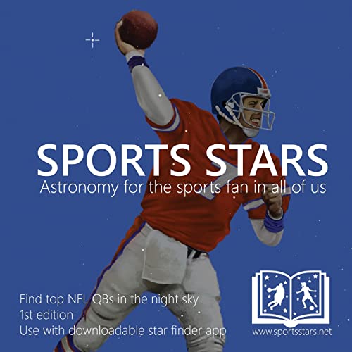 Stock image for Sports Stars: Astronomy for the Sports Fan in All of Us (NFL QB Edition) for sale by Lucky's Textbooks