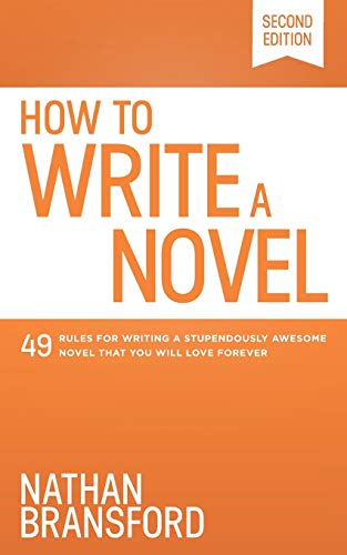 9781734149401: How to Write a Novel: 49 Rules for Writing a Stupendously Awesome Novel That You Will Love Forever