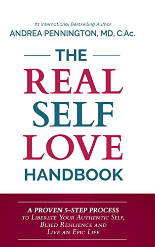 Stock image for The Real Self Love Handbook: A Proven 5-Step Process to Liberate Your Authentic Self, Build Resilience and Live an Epic Life for sale by mountain