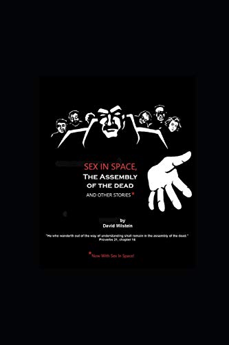 Imagen de archivo de Sex in Space, the Assembly of the Dead, and Other Stories a la venta por Better World Books