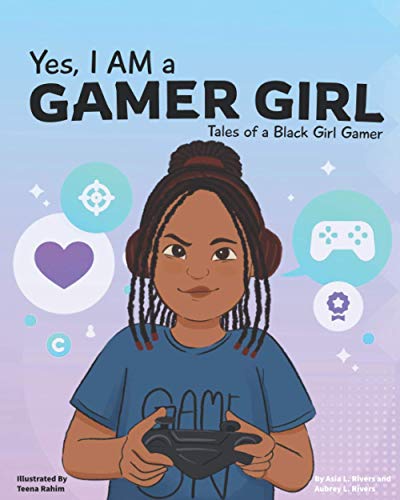 Stock image for Yes! I'm a Gamer Girl: Tales of a Black Girl Gamer for sale by SecondSale