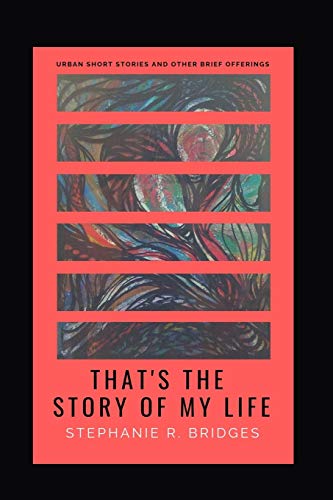 Imagen de archivo de That's the Story of My Life: Urban Short Stories and Other Brief Offerings a la venta por Lucky's Textbooks