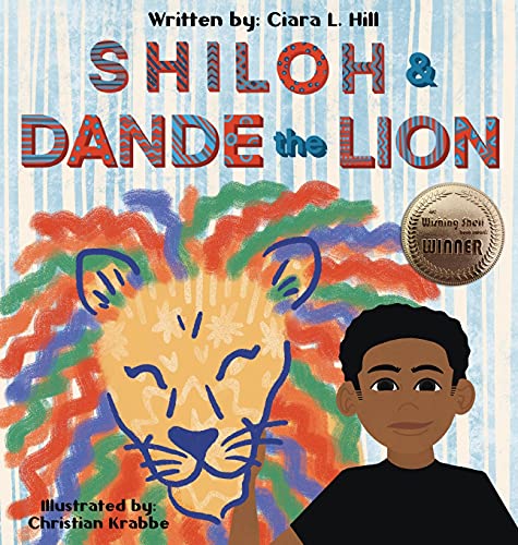 Stock image for Shiloh and Dande the Lion: Embrace diversity, accept others, and courageously be yourself! for sale by GF Books, Inc.