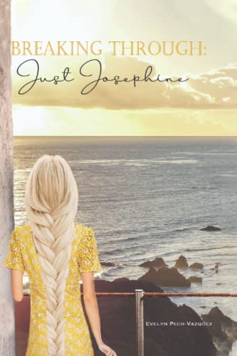 Imagen de archivo de Breaking Through: Just Josephine a la venta por Big River Books