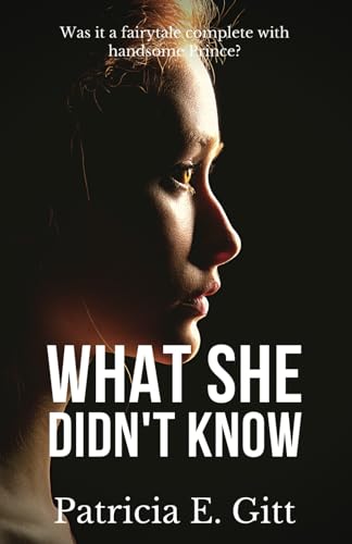9781734158496: What She Didn't Know: Was it a fairytale complete with handsome prince?