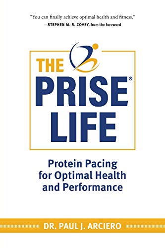 Stock image for The PRISE Life: Protein Pacing for Optimal Health and Performance for sale by SecondSale