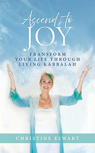 Stock image for Ascend to Joy : Transform Your Life Through Living Kabbalah for sale by Better World Books