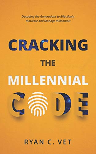 Imagen de archivo de Cracking the Millennial Code: Decoding the Generations to Effectively Motivate and Manage Millennials a la venta por BooksRun