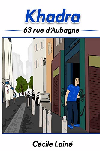 Imagen de archivo de Khadra: 63 rue d'Aubagne (Alice) (French Edition) a la venta por PlumCircle